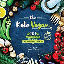 The Keto Vegan 101 Low Carb Vegan Recipes Book